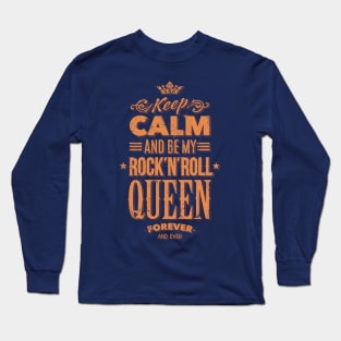 Keep Calm and Be My Rock'n'Roll Queen Long Sleeve T-Shirt